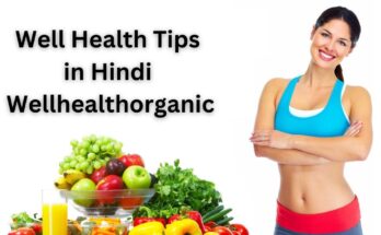 Well Health Tips in Hindi Wellhealthorganic