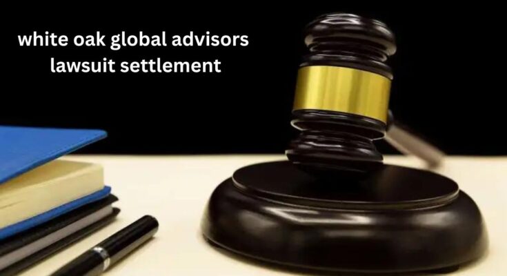 white oak global advisors lawsuit settlement