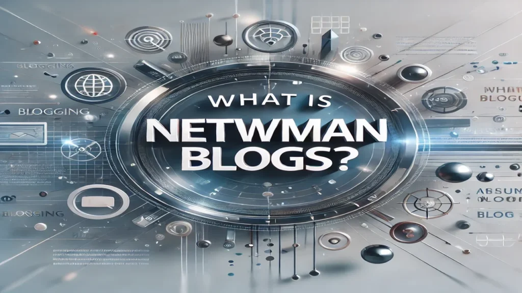 What Is Netwyman Blogs?