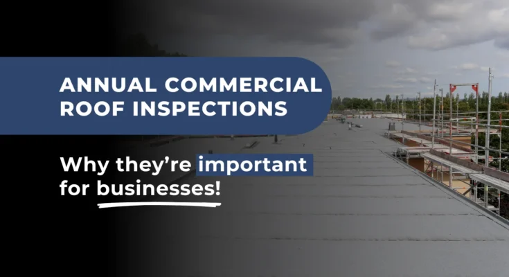 Key Benefits of Regular Commercial Roof Inspections