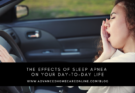 How Sleep Apnea Affects Your Daily Life