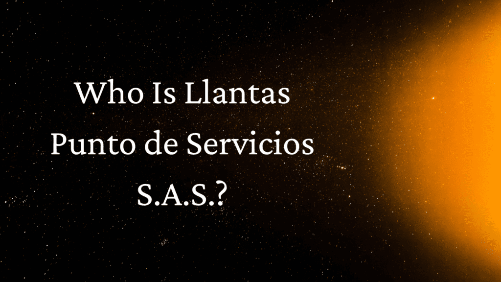 Who Is Llantas Punto de Servicios S.A.S.?