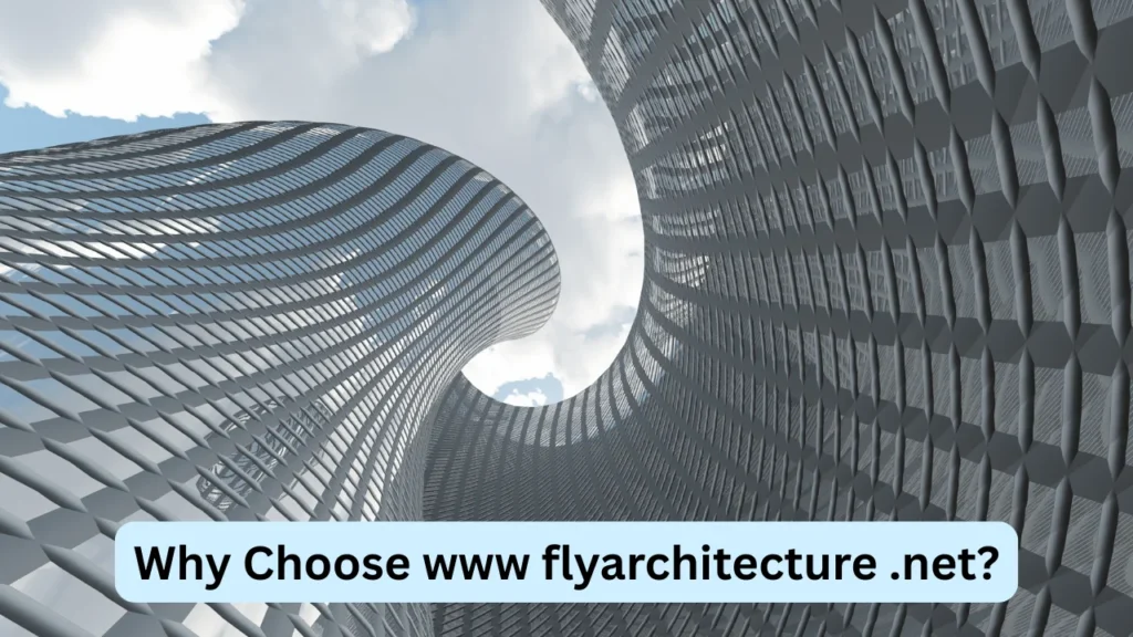 Why Choose www flyarchitecture .net?