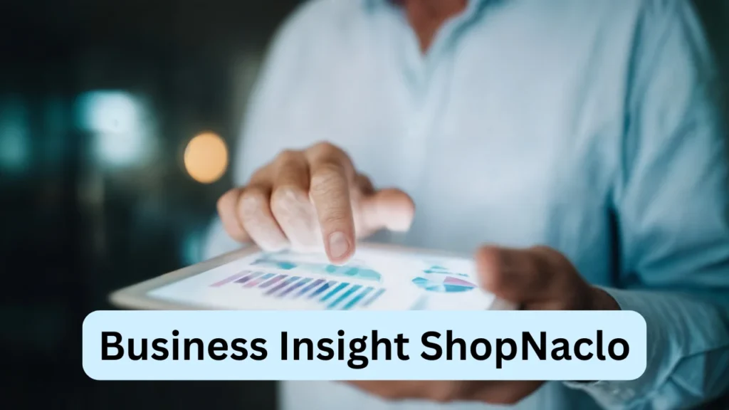 Business Insight ShopNaclo