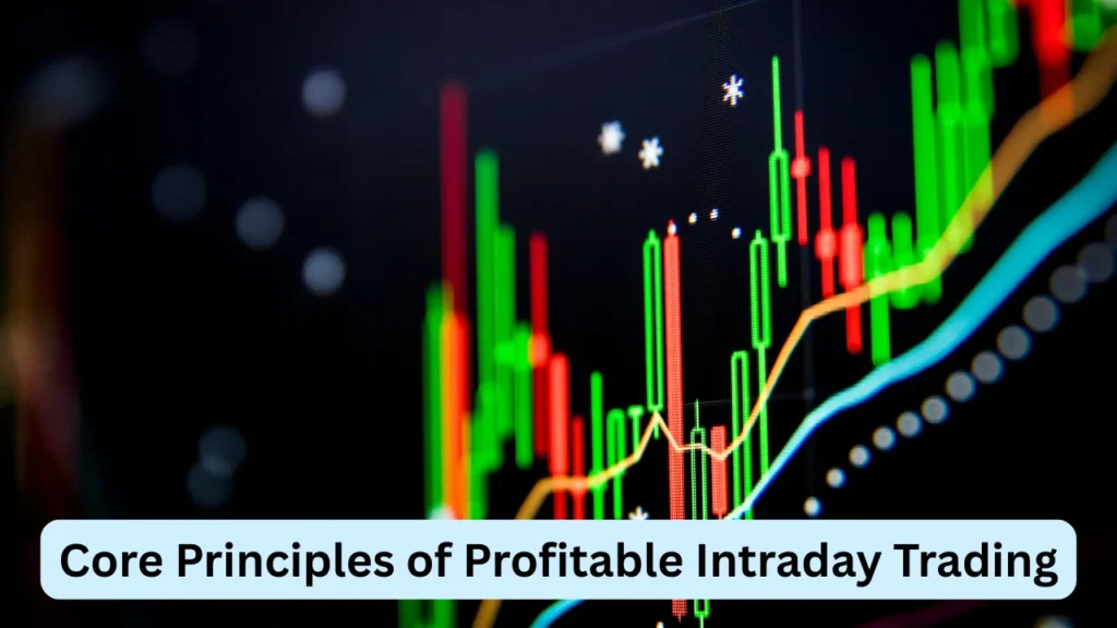Core Principles of Profitable Intraday Trading
