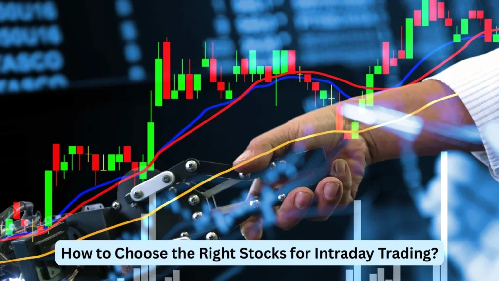 How to Choose the Right Stocks for Intraday Trading?