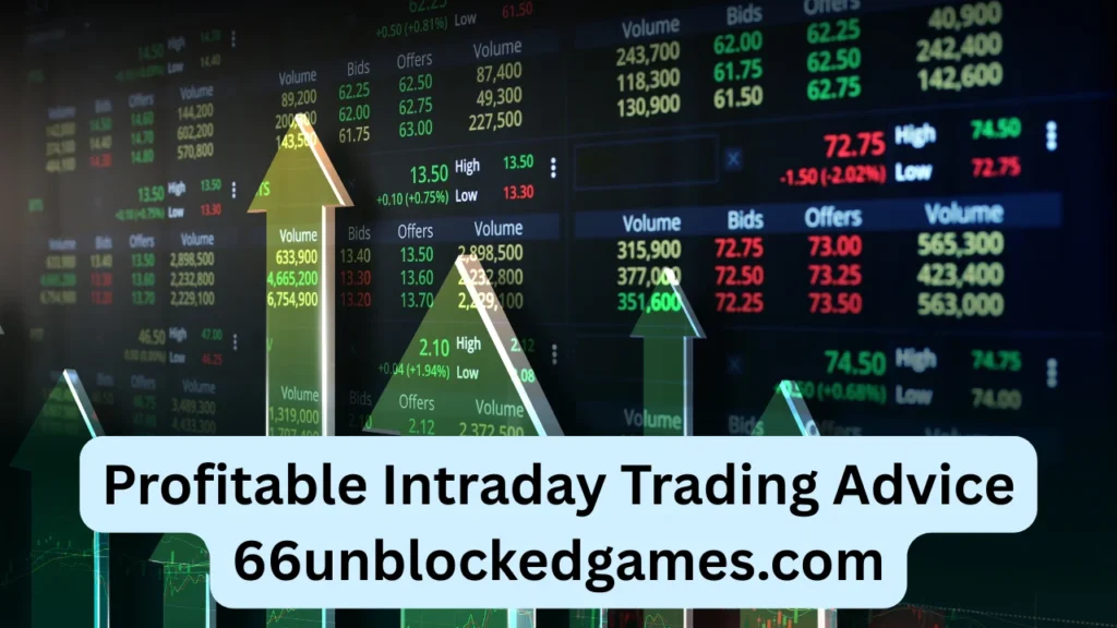 Profitable Intraday Trading Advice 66unblockedgames.com