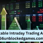 Profitable Intraday Trading Advice 66unblockedgames.com