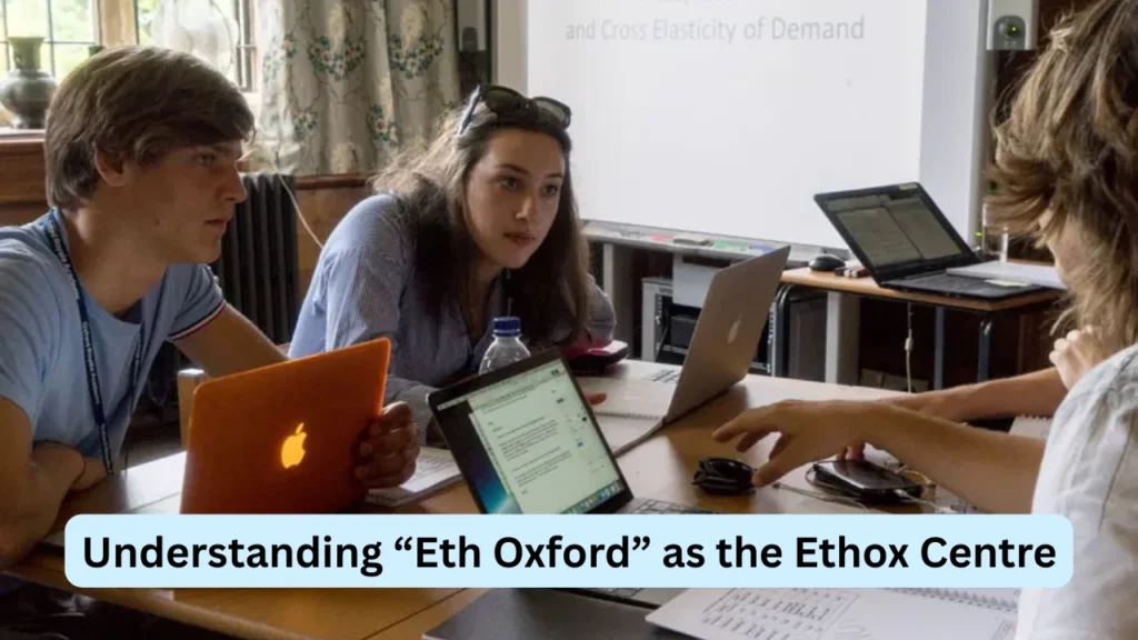 Understanding “Eth Oxford” as the Ethox Centre